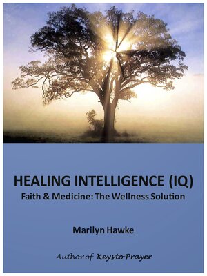 cover image of Healing Intelligence (IQ): Faith & Medicine: the Wellness Solution